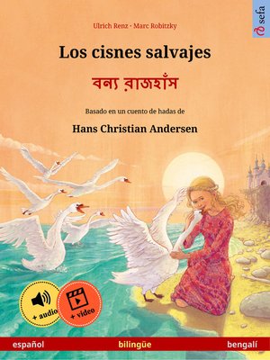 cover image of Los cisnes salvajes – বন্য রাজহাঁস (español – bengalí)